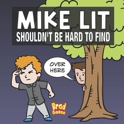 Cover for Brad Gosse · Mike Lit: Shouldn't Be Hard To Find - Rejected Children's Books (Paperback Book) (2022)