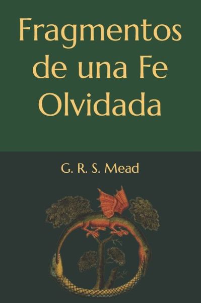 Cover for G R S Mead · Fragmentos de una Fe Olvidada (Paperback Book) (2022)