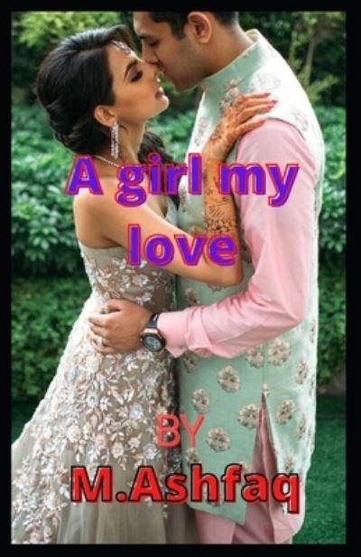 Cover for Muhammad Ashfaq · A girl my love (Paperback Book) (2021)