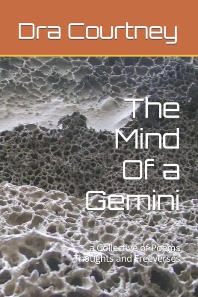 Cover for Dra Courtney · The Mind Of a Gemini: a Collective of Poems Thoughts and Freeverses (Paperback Book) (2021)