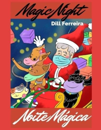 Cover for Dill Ferreira · Magic Night - Noite Magica: Uma magica historia em dois idiomas. A magic story in two idioms. (Paperback Book) (2021)