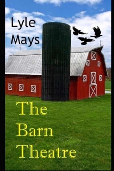 Cover for Lyle Mays · The Barn Theatre: A Murder Mystery (Paperback Bog) (2021)