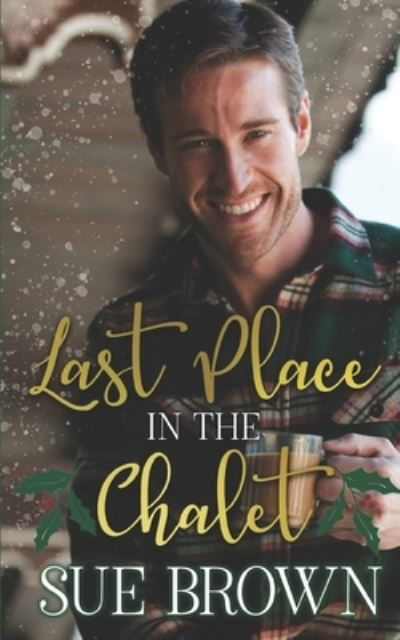 Cover for Sue Brown · Last Place in the Chalet (Paperback Book) (2020)
