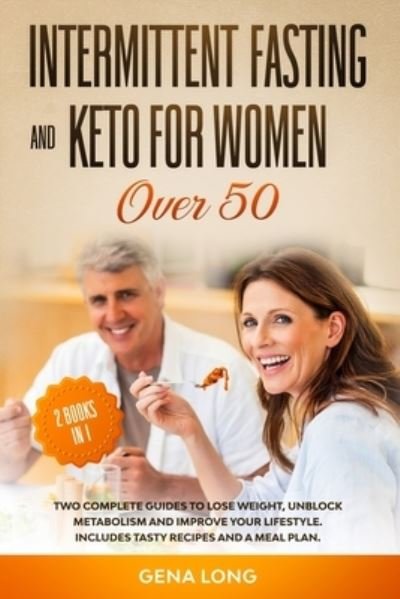 Intermittent Fasting and Keto for Women over 50 - Gena Long - Bücher - Independently Published - 9798566334639 - 17. November 2020