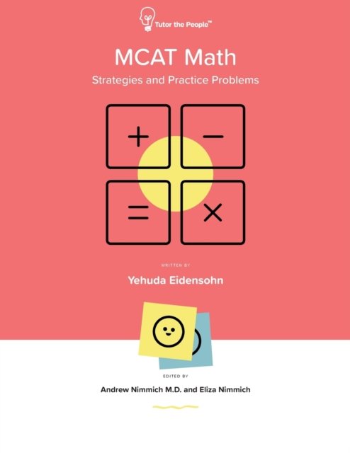 Cover for Yehuda Eidensohn · MCAT Math: Strategies and Practice Problems: How to use fast approximate math for MCAT questions. (Paperback Bog) (2020)