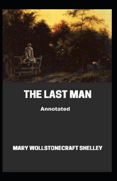 Cover for Mary Wollstonecraft Shelley · The Last Man Illustrated (Paperback Bog) (2020)