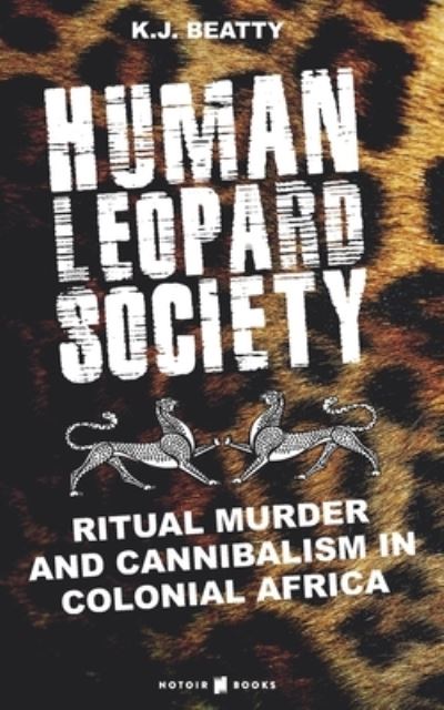 Cover for K J Beatty · Human Leopard Society (Paperback Book) (2020)