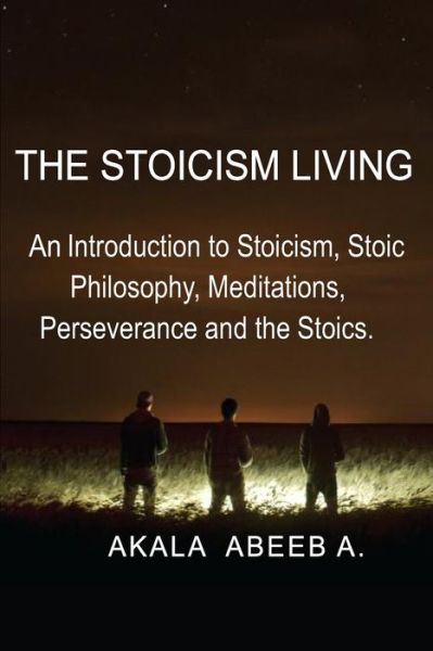 Cover for Akala Abeeb a · The Stoicism Living (Paperback Book) (2021)