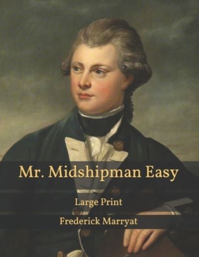 Cover for Frederick Marryat · Mr. Midshipman Easy: Large Print (Paperback Book) (2021)