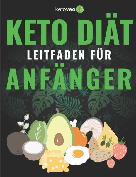 Cover for Ketoveo · Keto Diat Leitfaden fur Anfanger (Paperback Book) (2020)