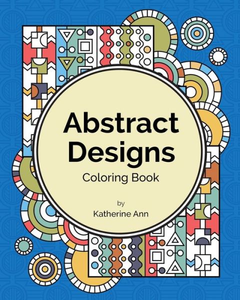 Cover for Katherine Ann · Abstract Designs Coloring Book (Paperback Book) (2020)