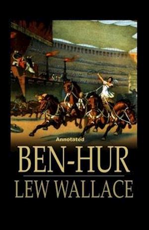 Cover for Lewis Wallace · Ben-Hur -A Tale of the Christ Annotated (Paperback Book) (2020)