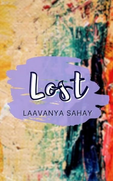 Cover for Laavanya Sahay · Lost (Paperback Bog) (2020)