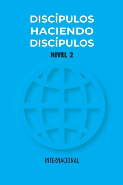 Cover for La Iniciativa Timoteo · Discipulos Haciendo Discipulos Nivel 2 (Pocketbok) (2020)