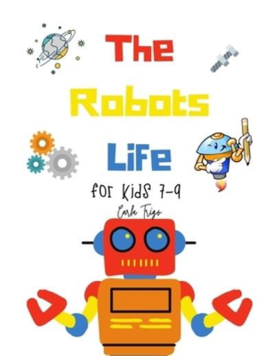 Cover for Carla Trigo · The Robots Life (Paperback Book) (2020)