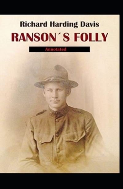 Cover for Richard Harding Davis · Ranson's Folly Annotated (Pocketbok) (2020)