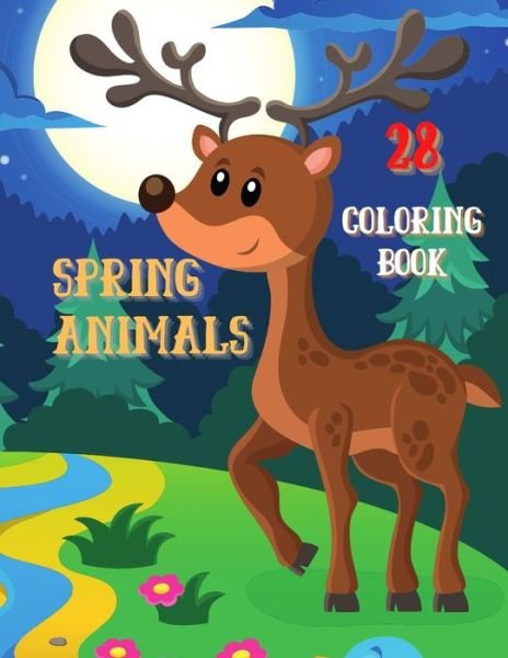 Cover for I S Art · Spring Animals Coloring Book: Coloring Book with Cute Animals, Easy Spring Scenes, and Fun for Relaxation (Springtime Coloring Books for Kids) (Paperback Bog) (2021)