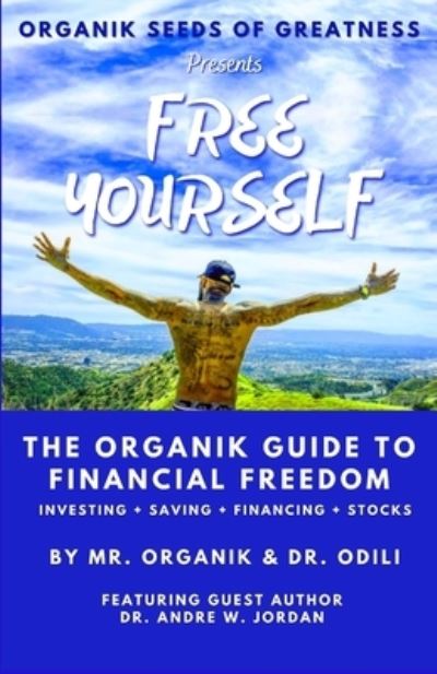 Cover for Dr Odili · Organik Seeds of Greatness - Free Yourself: The Organik Guide to Financial Freedom - Organik Seeds of Greatness (Pocketbok) (2021)