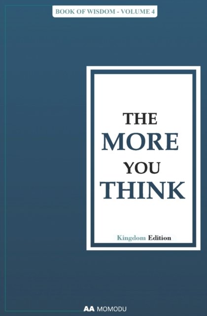 Cover for Aa Momodu · The More You Think: Book of Wisdom - Volume 4 (Paperback Bog) (2021)