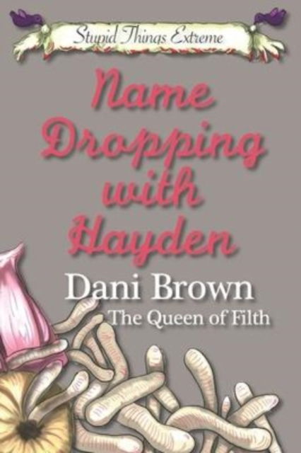 Cover for Dani Brown · Name Dropping With Hayden: Stupid Things Extreme One (Paperback Book) (2021)