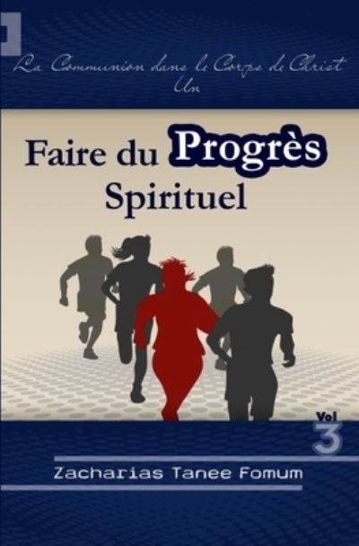 Cover for Zacharias Tanee Fomum · Faire du Progres Spirituel (Volume 3): La Communion Dans le Corps de Christ-1 (Pocketbok) (2022)
