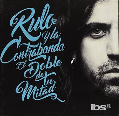 Cover for Rulo Y La Contrabanda · El Doble De Tu Mitad (CD) (2017)