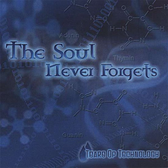Cover for Tears of Technology · Soul Never Forgets (CD) (2006)