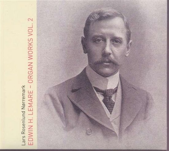 Cover for Nørremark Lars Rosenlund · Lemare Edwin H. Organ Works vol. 2 (CD) (2011)