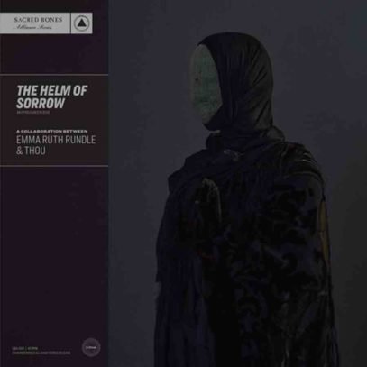 The Helm of Sorrow EP (Black Vinyl) - Rundle Emma Ruth & Thou - Musik - SACRED BONES - 0843563128640 - 15. Januar 2021