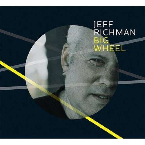 Cover for Jeff Richman · Big Wheel (CD) (2013)