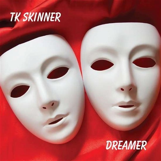 Cover for Tk Skinner · Dreamer (CD) (2013)
