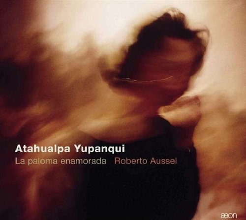 Cover for Roberto Aussel · Yupanqui: La Paloma Enamorada (CD) (2011)
