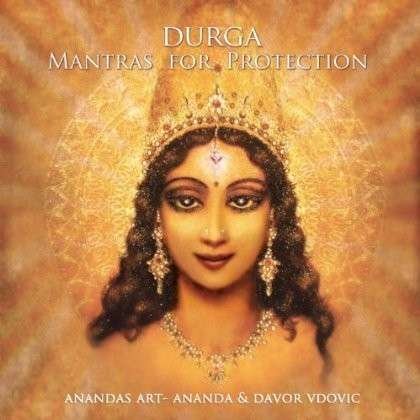 Cover for Vdovic,ananda &amp; Davor · Durga-mantras for Protection (CD) (2013)
