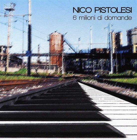 Cover for Nico Pistolesi · Sei Milioni Di Domande (CD) (2012)