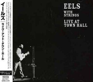 Live At Town Hall + 1 - Eels - Musiikki - UNIVERSAL - 4988005420640 - keskiviikko 1. maaliskuuta 2006
