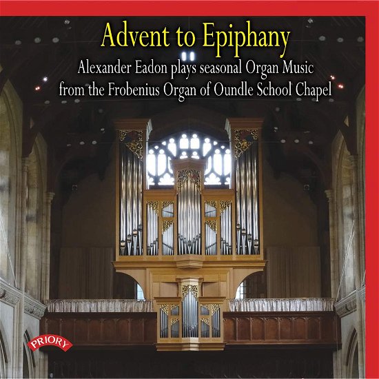 Advent To Epiphany / Frobenius Organ Of Oundle School Chapel - Alexander Eadon - Muziek - PRIORY RECORDS - 5028612211640 - 11 mei 2018