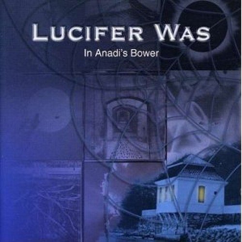 Cover for Lucifer Was · In Anadi'S Bower, Now She Is Resting (CD)