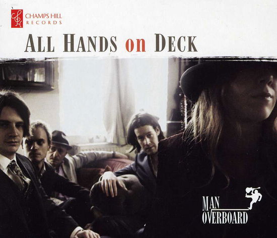 All Hands On Deck - Man Overboard - Musiikki - CHAMPS HILL - 5060212590640 - sunnuntai 1. syyskuuta 2013