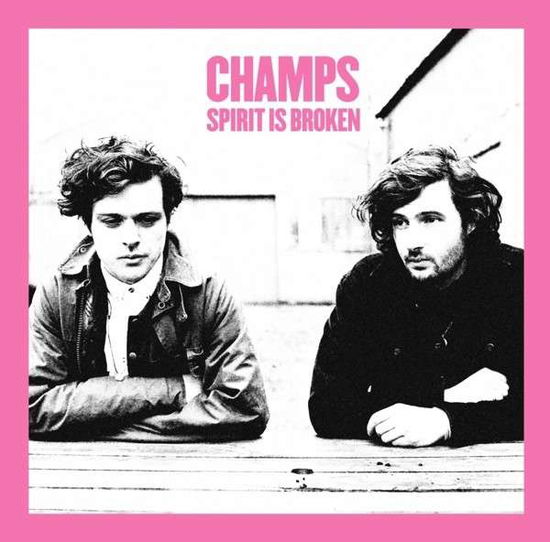 Champs · Spirit Is Broken (LP) [EP edition] (2013)