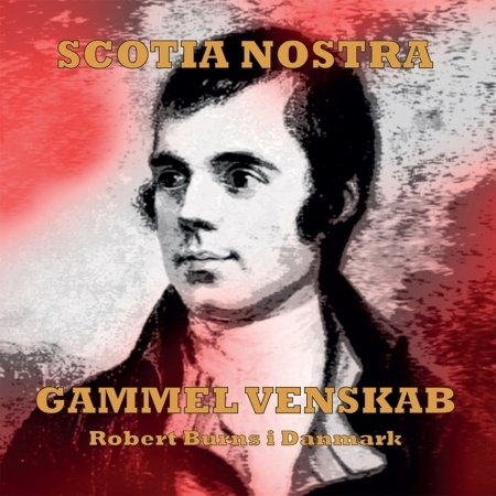 Cover for Scotia Nostra · Gammel Venskab - Robert Burns I Danmark (CD) (2019)
