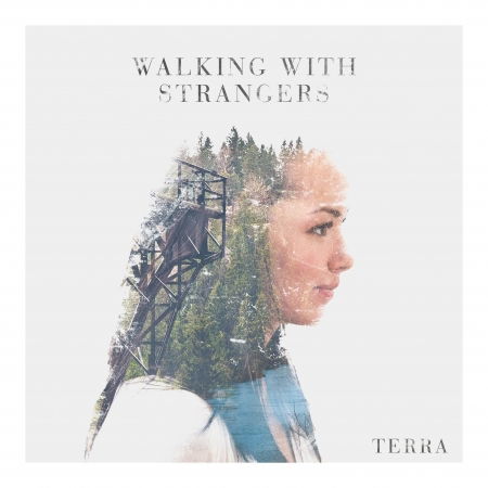 Cover for Walking with Strangers · Terra (CD) (2015)