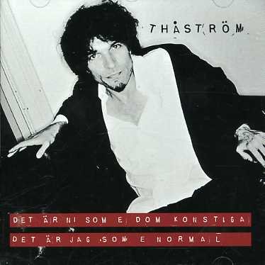 Det Ar Ni Som E Dom Konst - Thastrom - Musik - MISTLUR - 7391946083640 - 16. Juli 2004