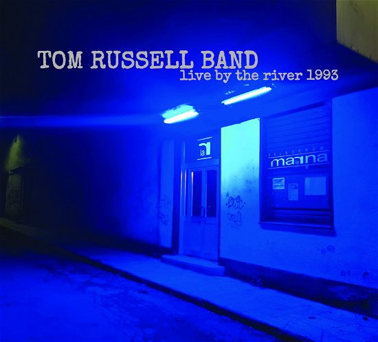 Live By The River 1993 - Tom Russell - Musikk - NEW SHOT RECORDS - 8016108031640 - 3. november 2023