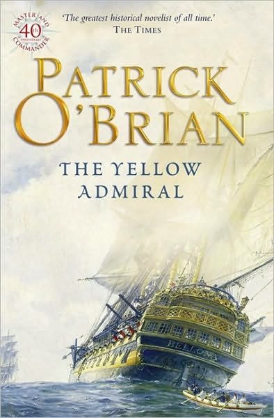 Cover for Patrick O’Brian · The Yellow Admiral - Aubrey-Maturin (Pocketbok) [40th Anniversary edition] (1997)
