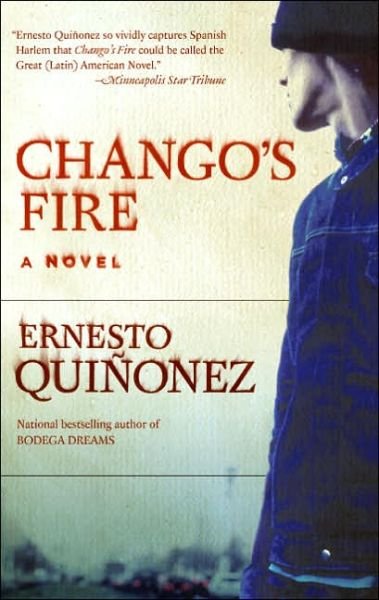 Cover for Ernesto Quinonez · Chango's Fire: a Novel (Paperback Book) [Reprint edition] (2005)