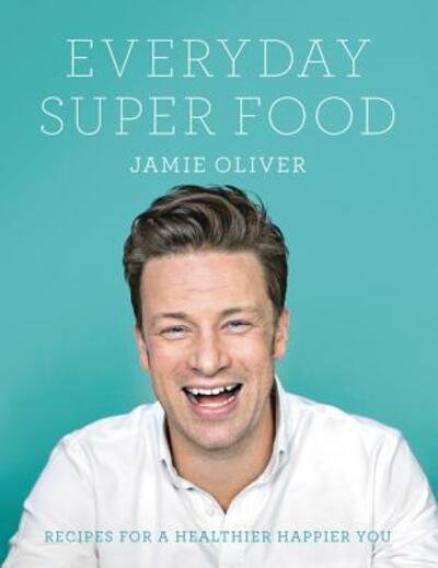 Cover for Jamie Oliver · Everyday super food (Book) [First edition. edition] (2015)
