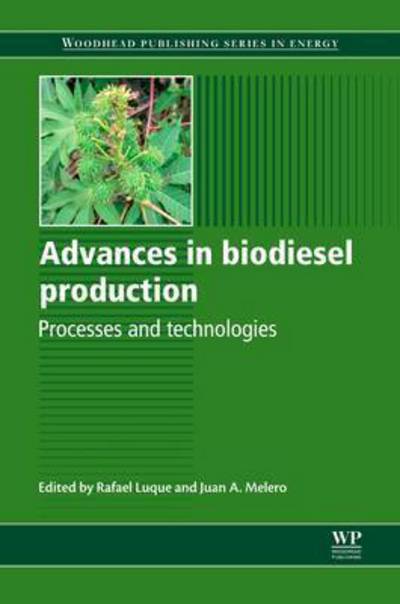 Advances in Biodiesel Production: Processes and Technologies - Woodhead Publishing Series in Energy - R Luque - Books - Elsevier Science & Technology - 9780081016640 - August 19, 2016