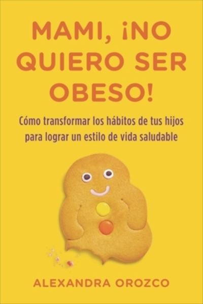 Cover for Mami No Quiero Ser Obeso (Book) (2014)