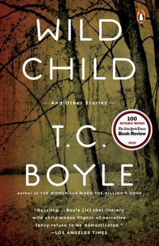 Cover for T.c. Boyle · Wild Child: and Other Stories (Paperback Book) [Reprint edition] (2011)