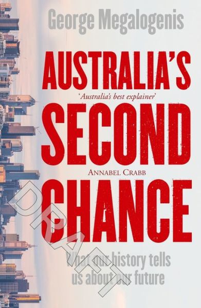 Cover for George Megalogenis · Australia's Second Chance: What our history tells us about our future (Paperback Book) (2017)